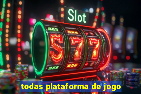 todas plataforma de jogo